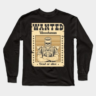 Woodsman wanted Long Sleeve T-Shirt